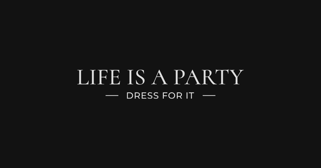 LIFE IS A PARTY